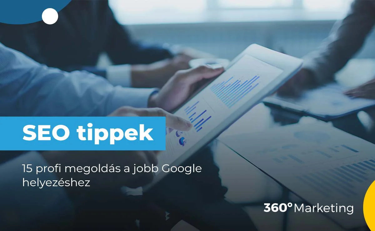 SEO tippek – 15 profi megoldás a jobb Google helyezéshez