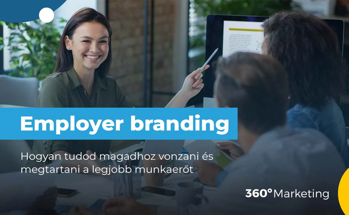 Employer branding – Munkáltatói márkaépítés – így lesz cégből márka