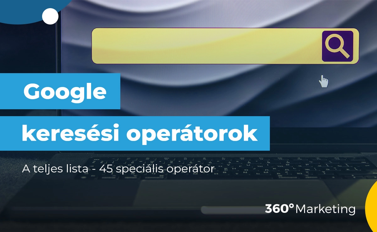 Google keresési operátorok: A teljes lista (45 speciális operátor)