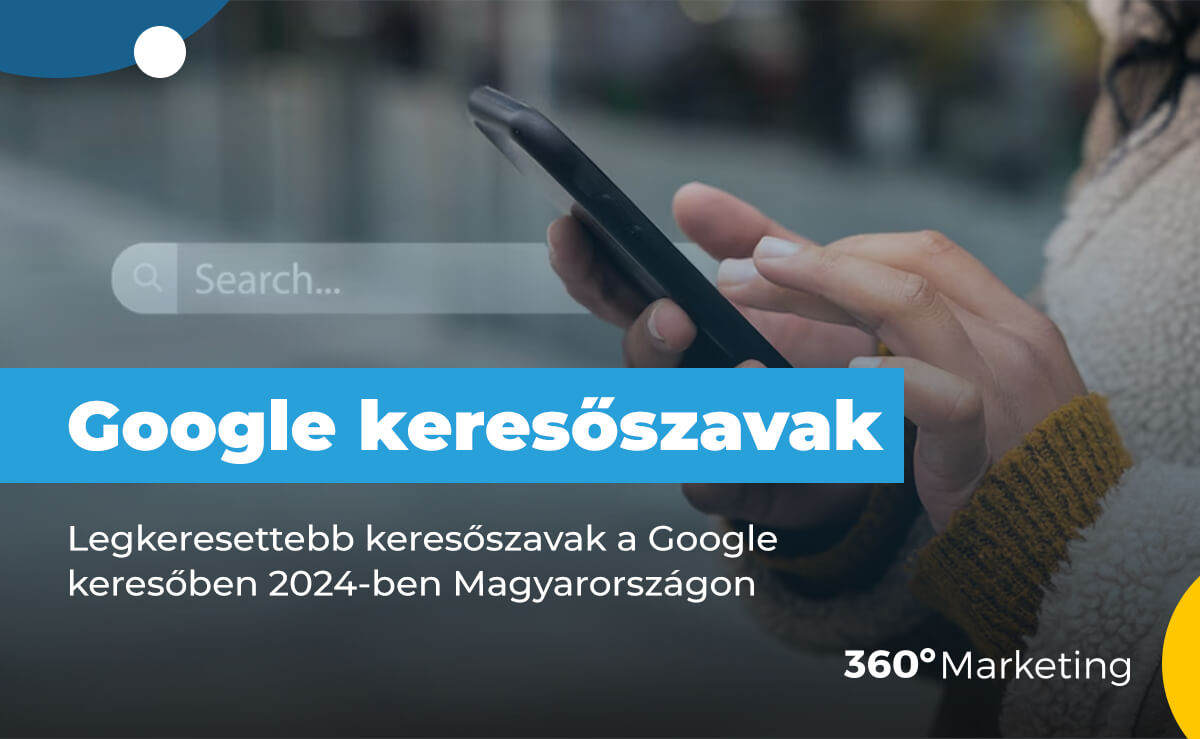 Legkeresettebb keresőszavak a Google keresőben 2024