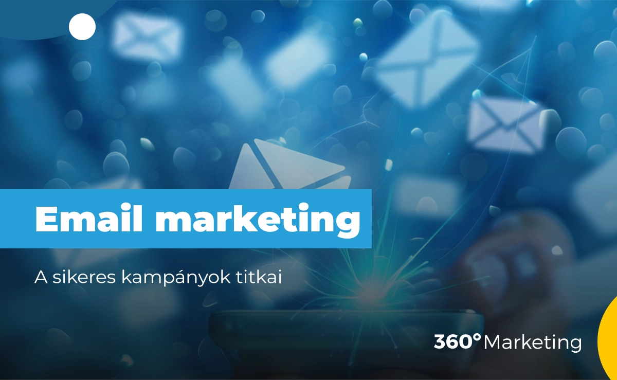 Email marketing útmutató: a sikeres kampányok titkai