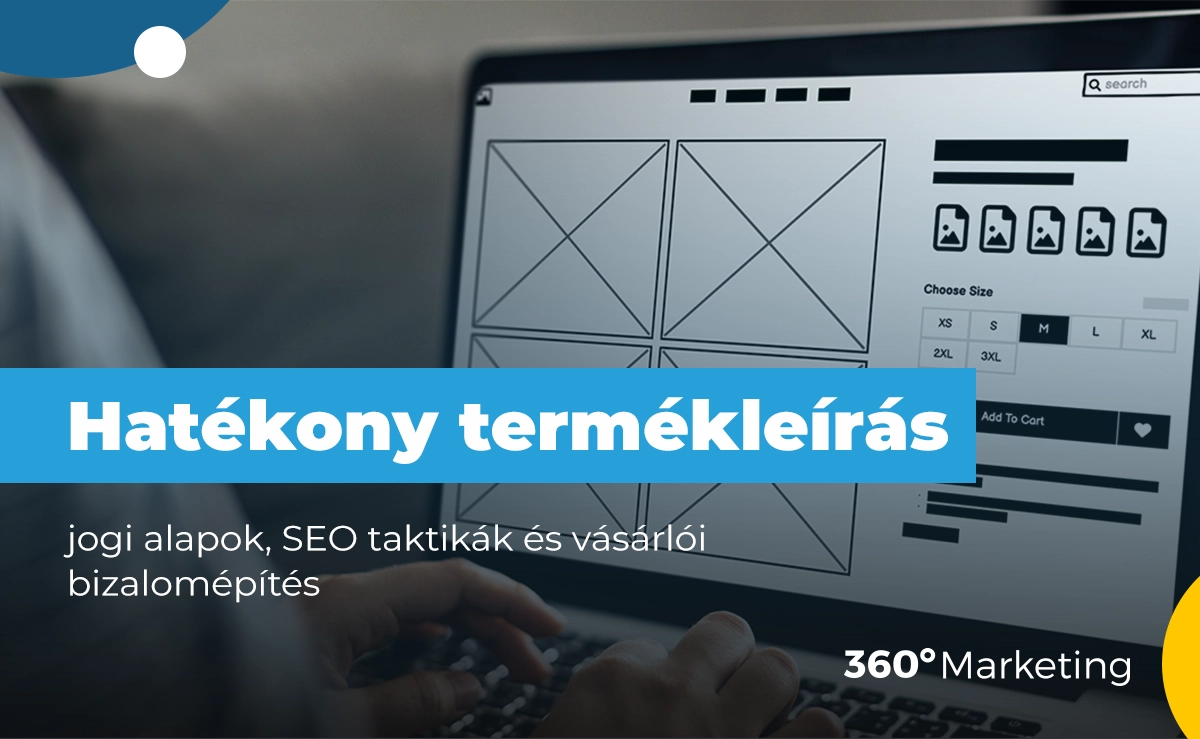 Hatékony termékleírás: jogi alapok, SEO taktikák és vásárlói bizalomépítés