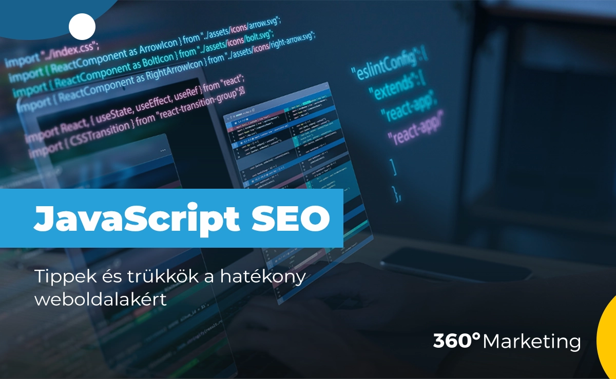 JavaScript SEO – Miért kulcsfontosságú a modern webfejlesztésben?