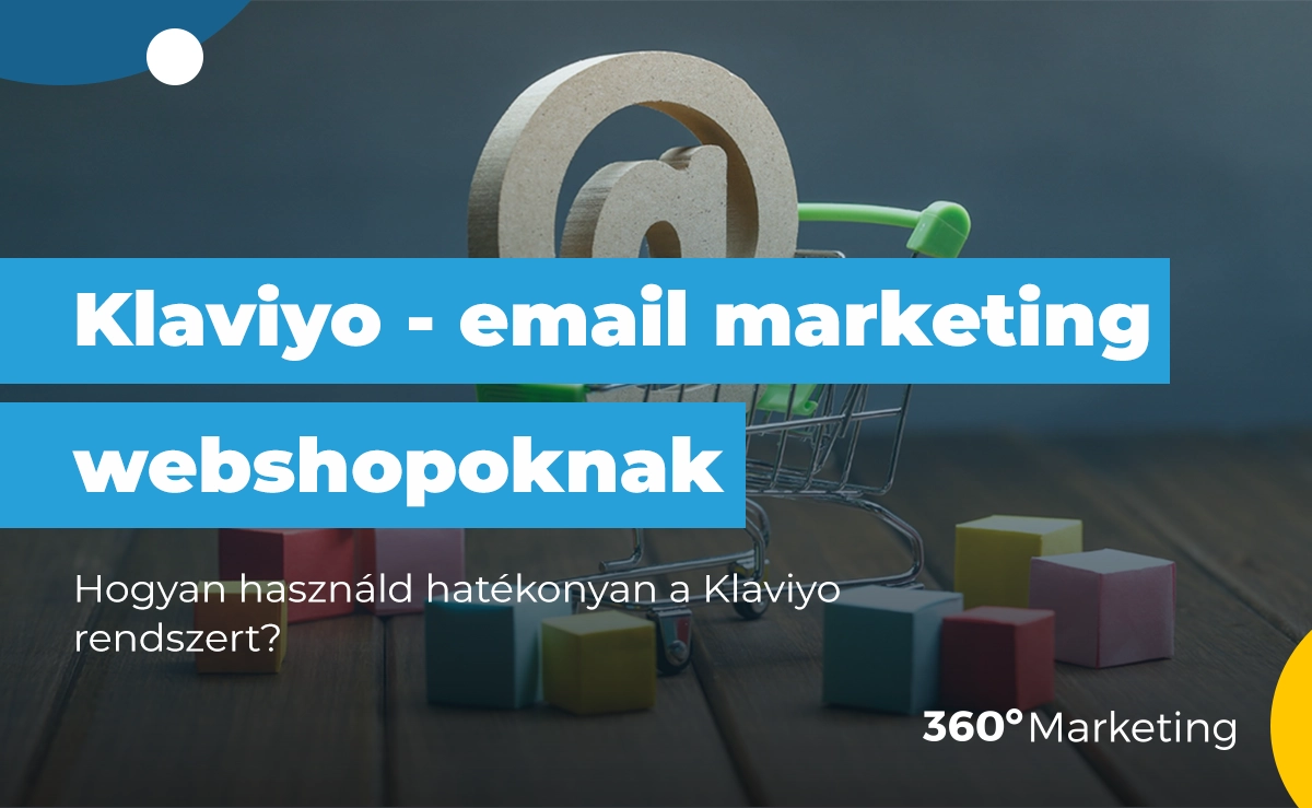 Hogyan használd hatékonyan a Klaviyo rendszert?