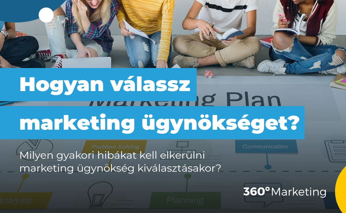 Hogyan válassz marketing ügynökséget 2025-ben?