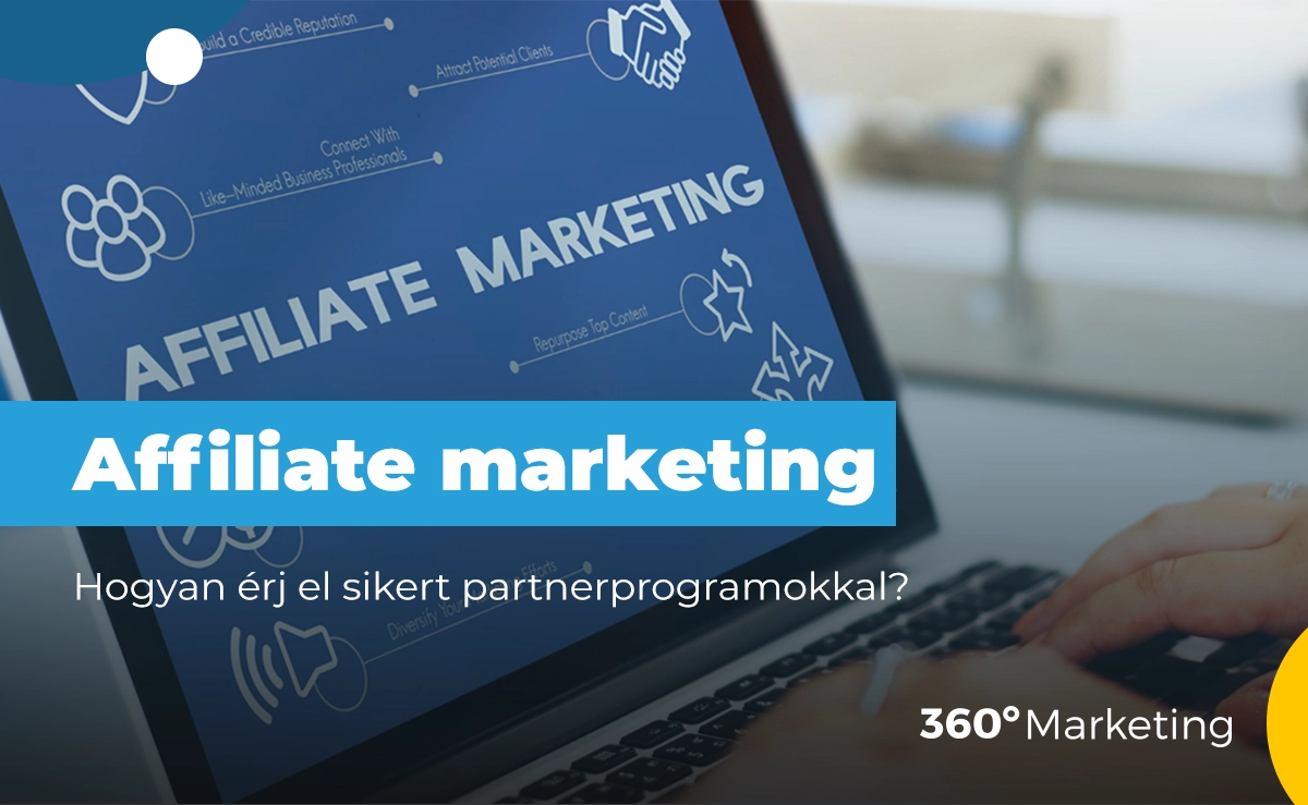 Affiliate marketing titkai – Hogyan érj el sikert partnerprogramokkal?