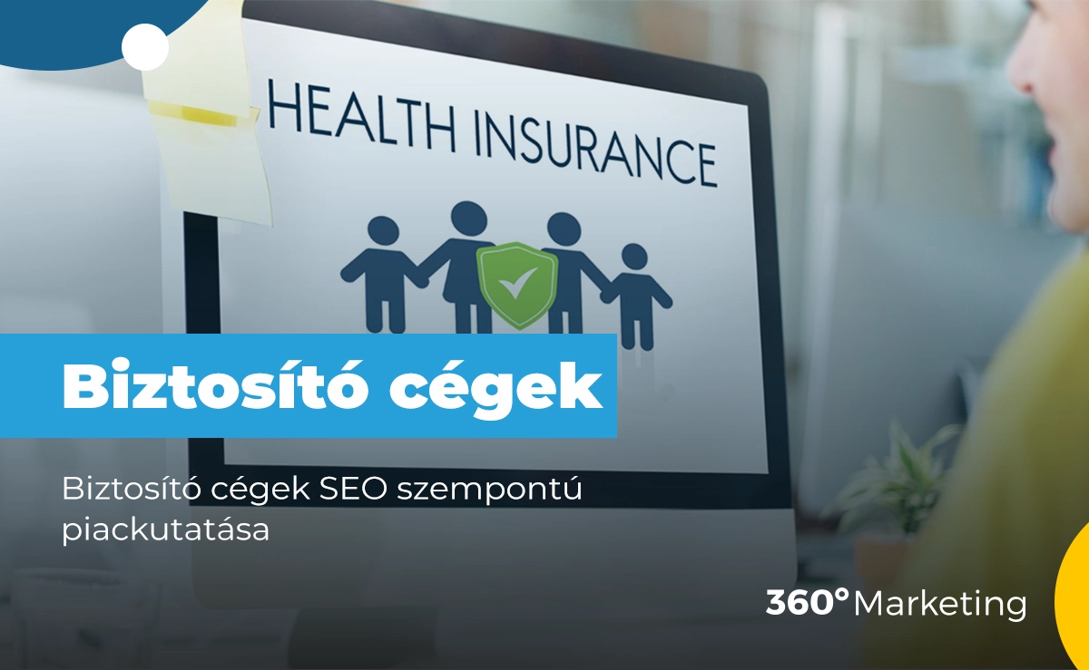 Biztosító cégek SEO szempontú piackutatása 2024-ben