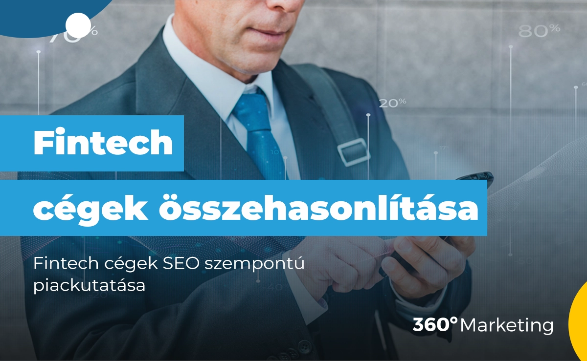 Fintech cégek összehasonlítása – SEO szempontú piackutatás 2024
