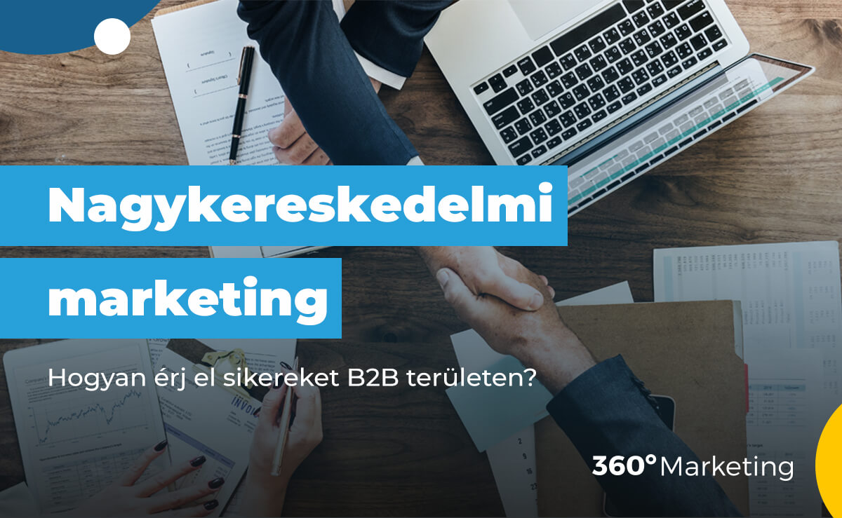 Nagykereskedés – Hogyan érj el sikereket B2B területen rendkívül gyorsan