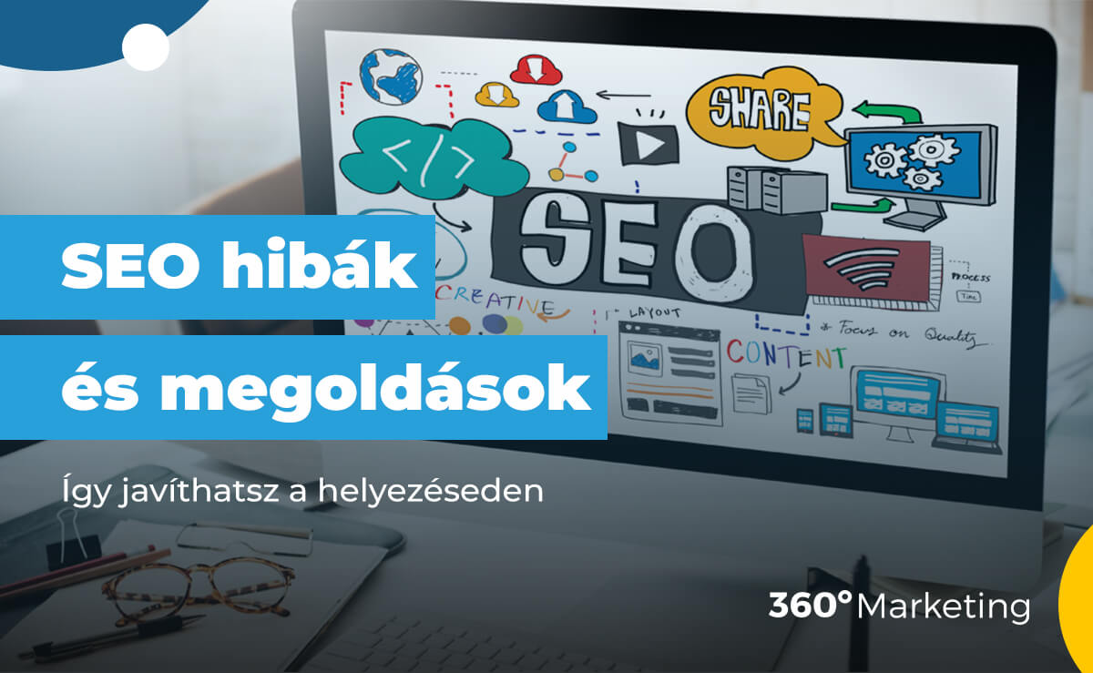 SEO hibák és megoldások: Így javíthatsz a helyezéseden