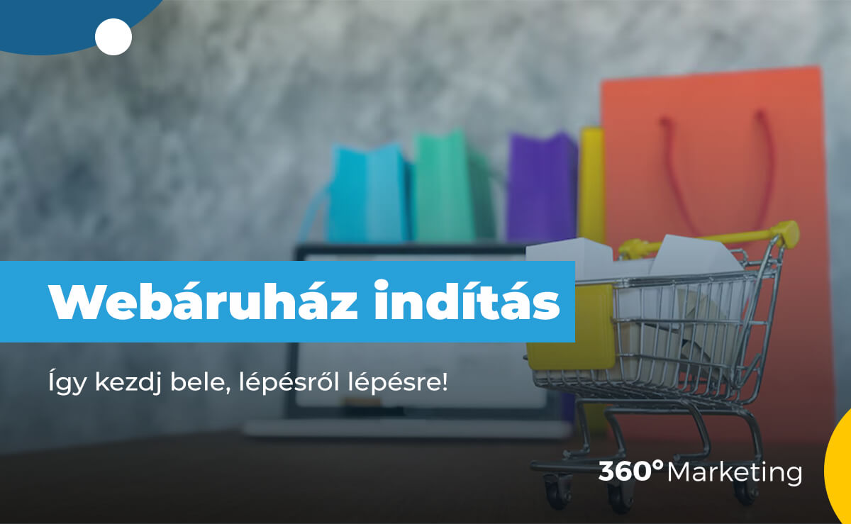 Webáruház indítás: Így kezdj bele, lépésről lépésre!