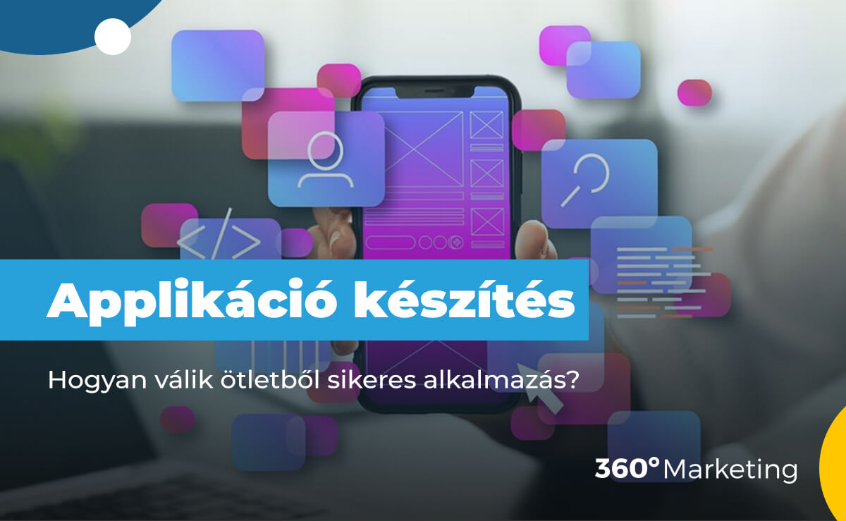 Applikáció készítés: Hogyan válik ötletből sikeres alkalmazás?