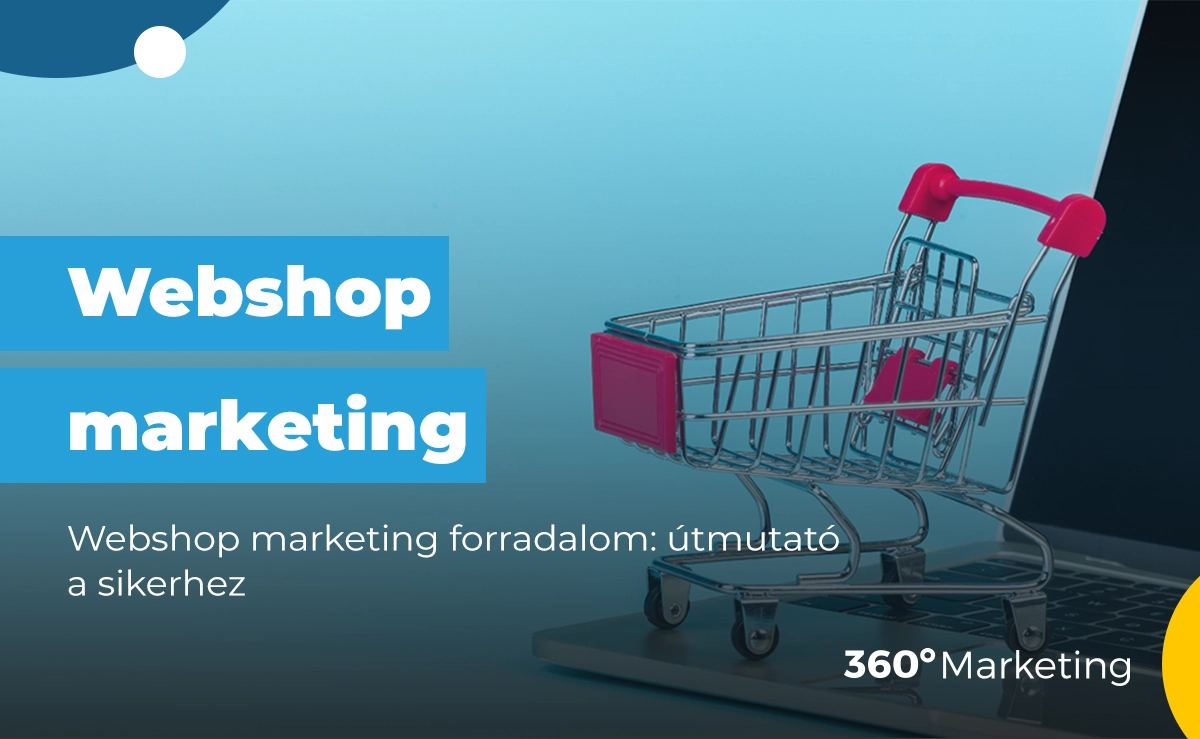 Webshop marketing forradalom: útmutató a sikerhez
