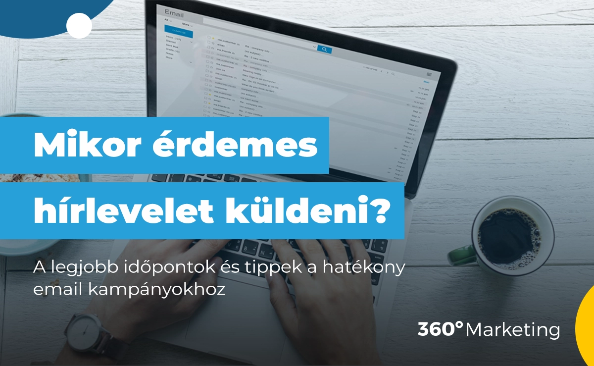 Hírlevél küldés – A legjobb időpontok és tippek a hatékony email kampányokhoz