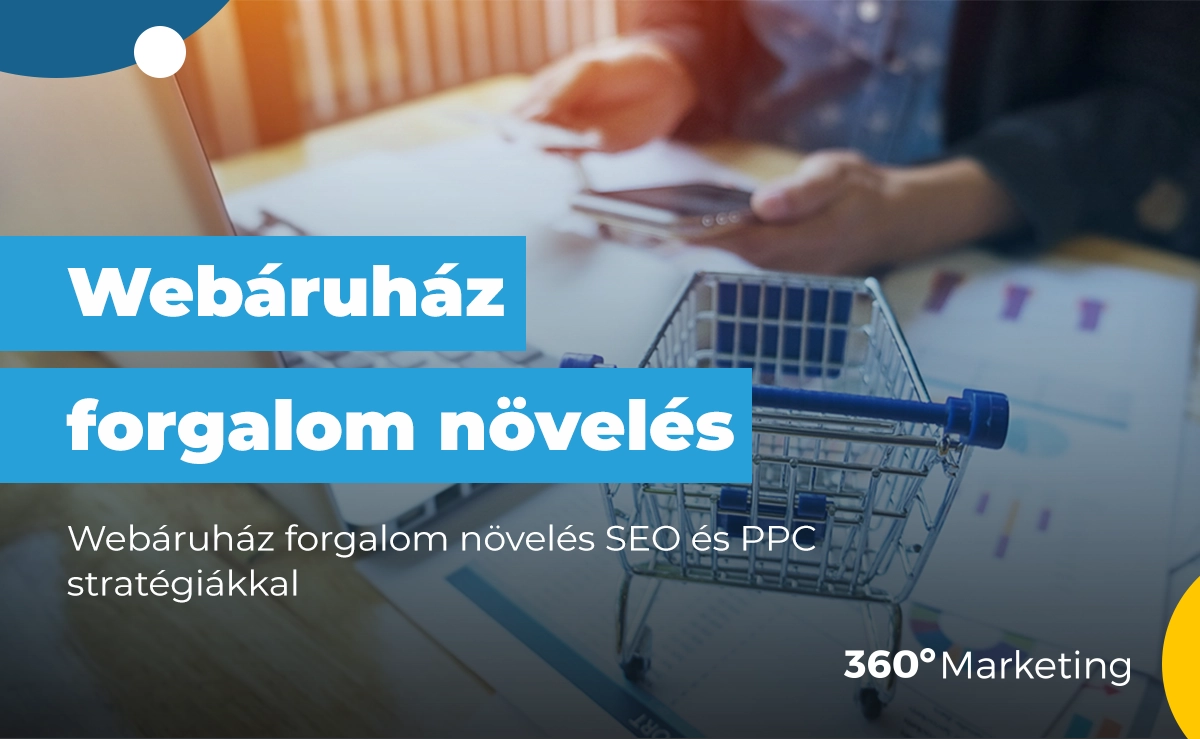 Webáruház forgalom növelés SEO és PPC stratégiákkal