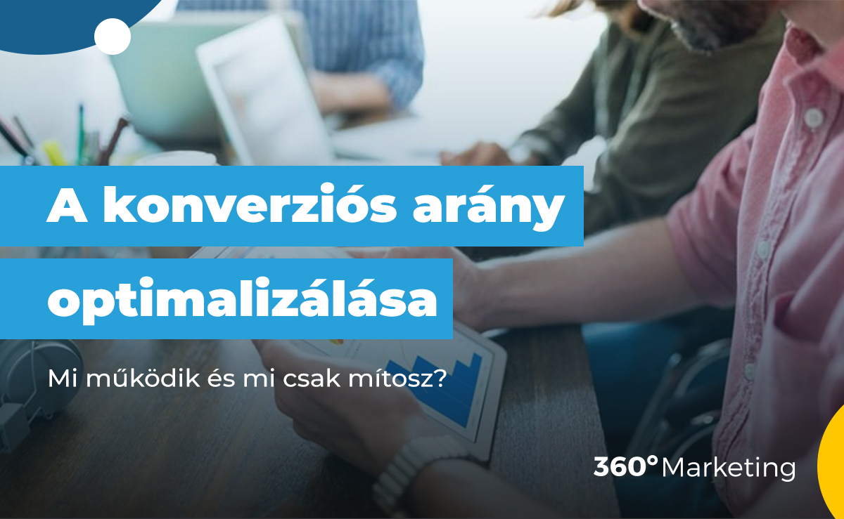 A konverziós arány optimalizálása: A legnagyobb tévhitek