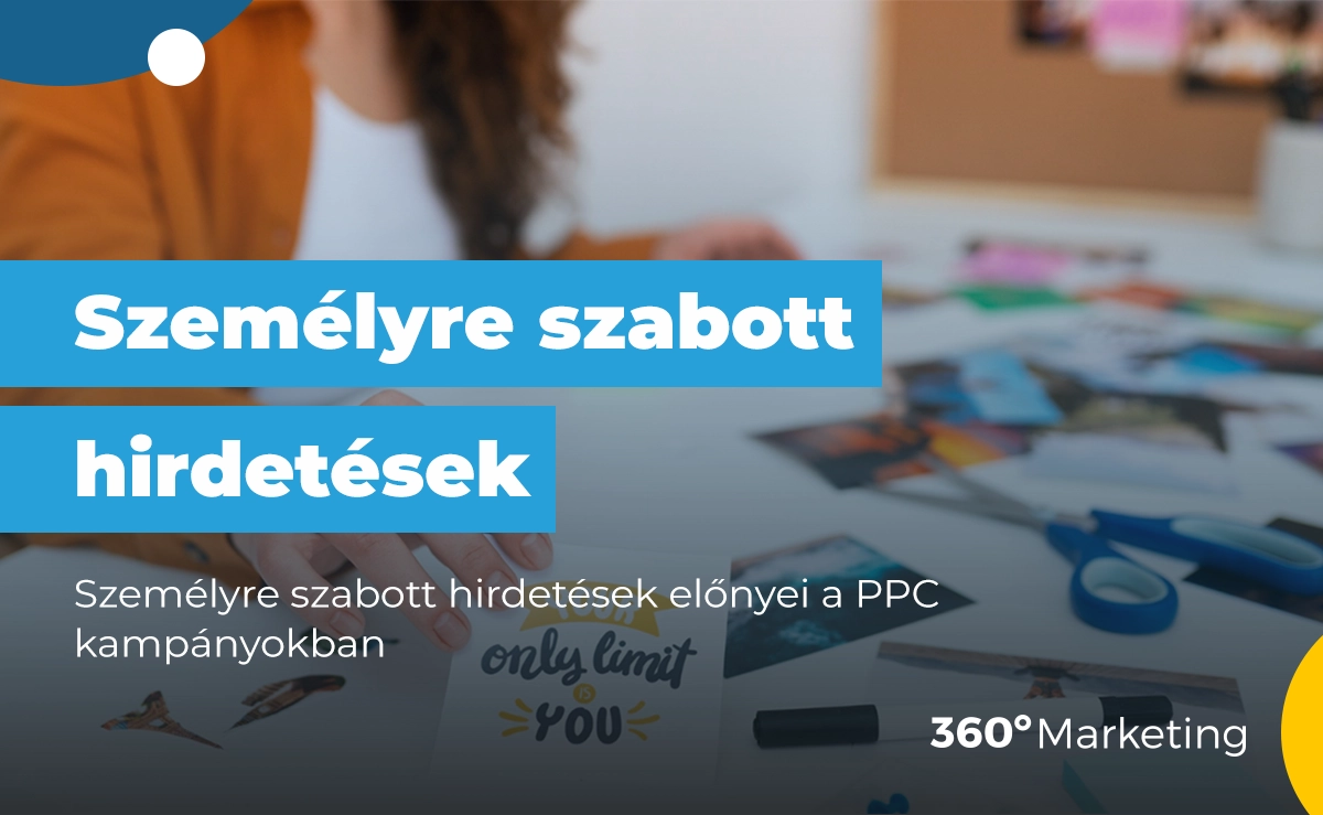 Személyre szabott hirdetések előnyei a PPC kampányokban