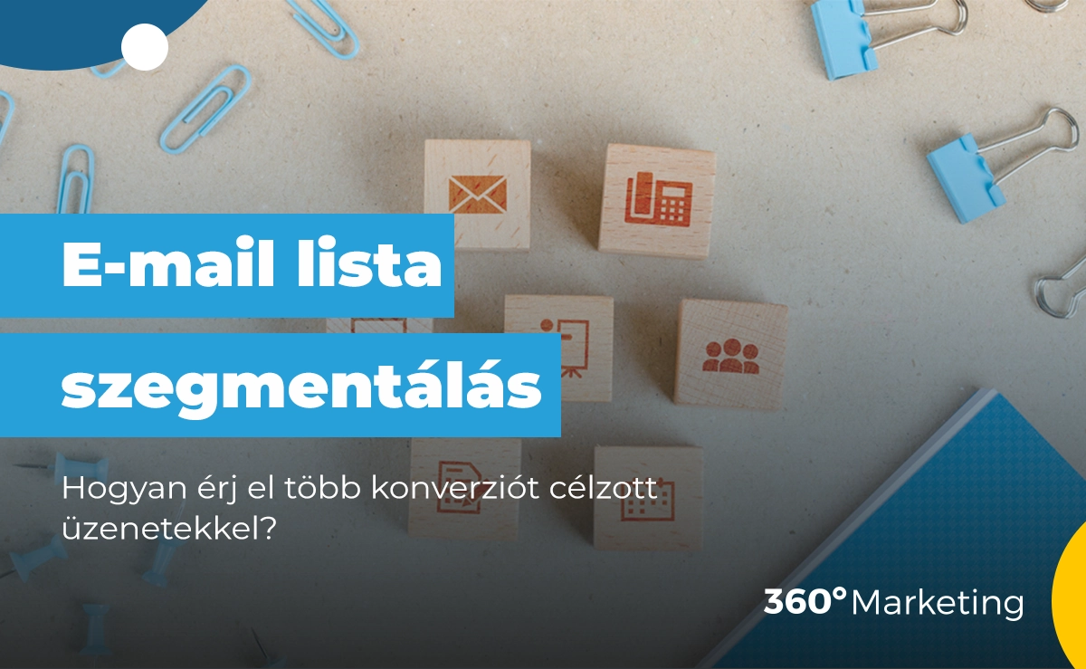 E-mail lista szegmentálás: Hogyan érj el több konverziót célzott üzenetekkel?