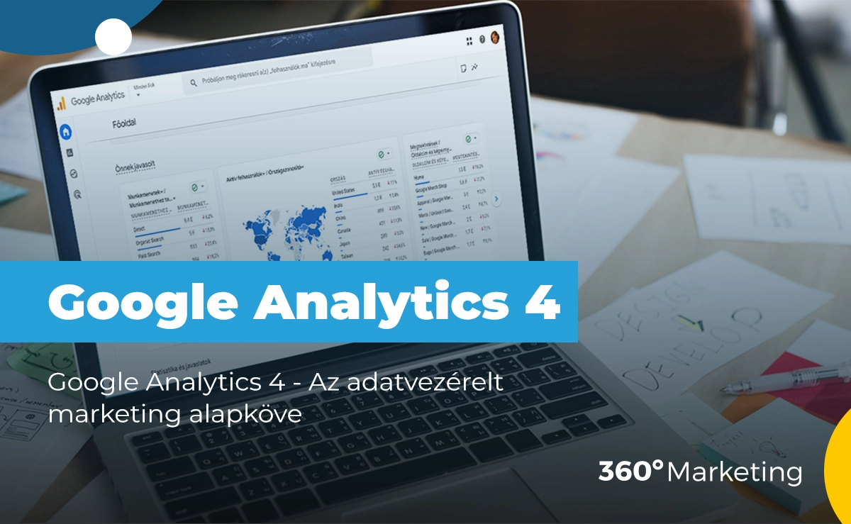 Google Analytics 4: Az adatvezérelt marketing alapköve