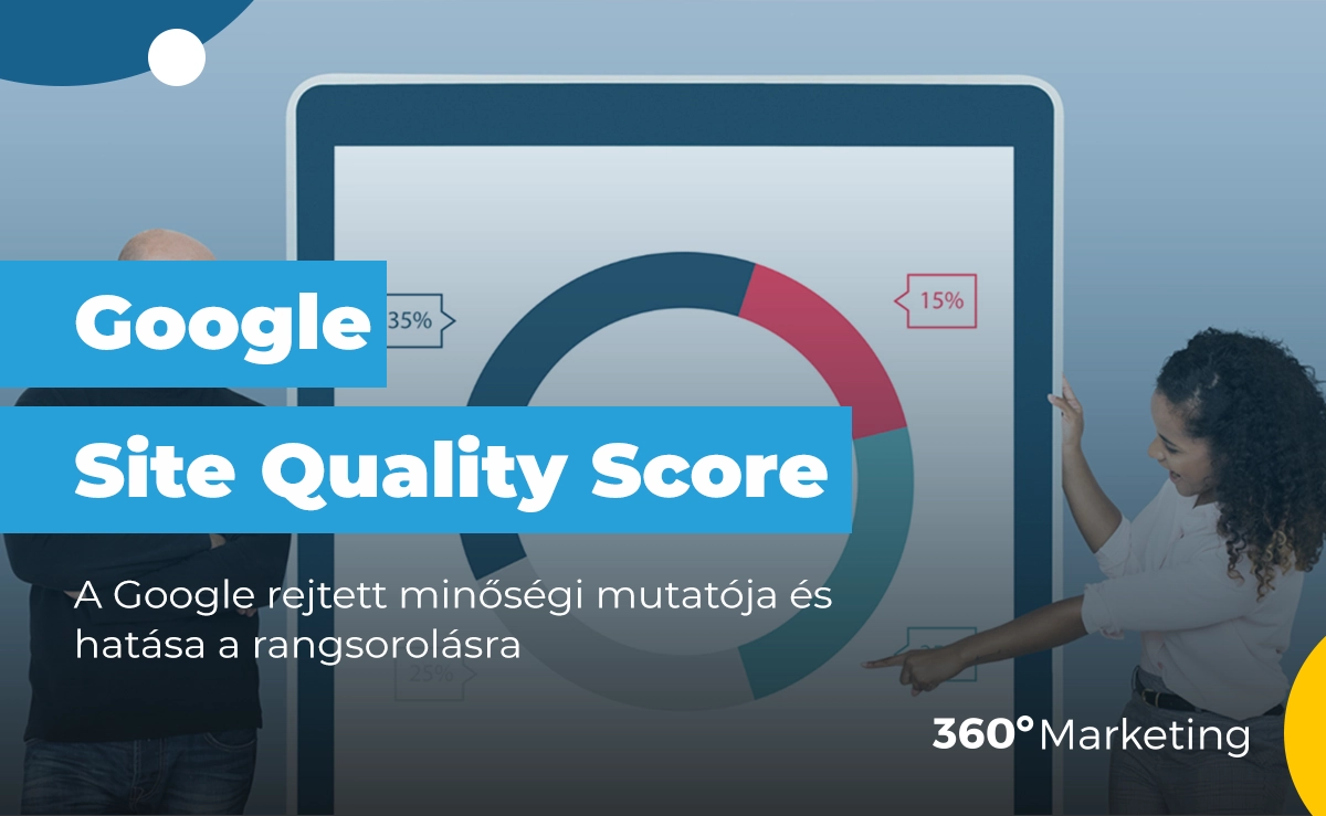 Google Site Quality Score: A Google rejtett minőségi mutatója és hatása a rangsorolásra