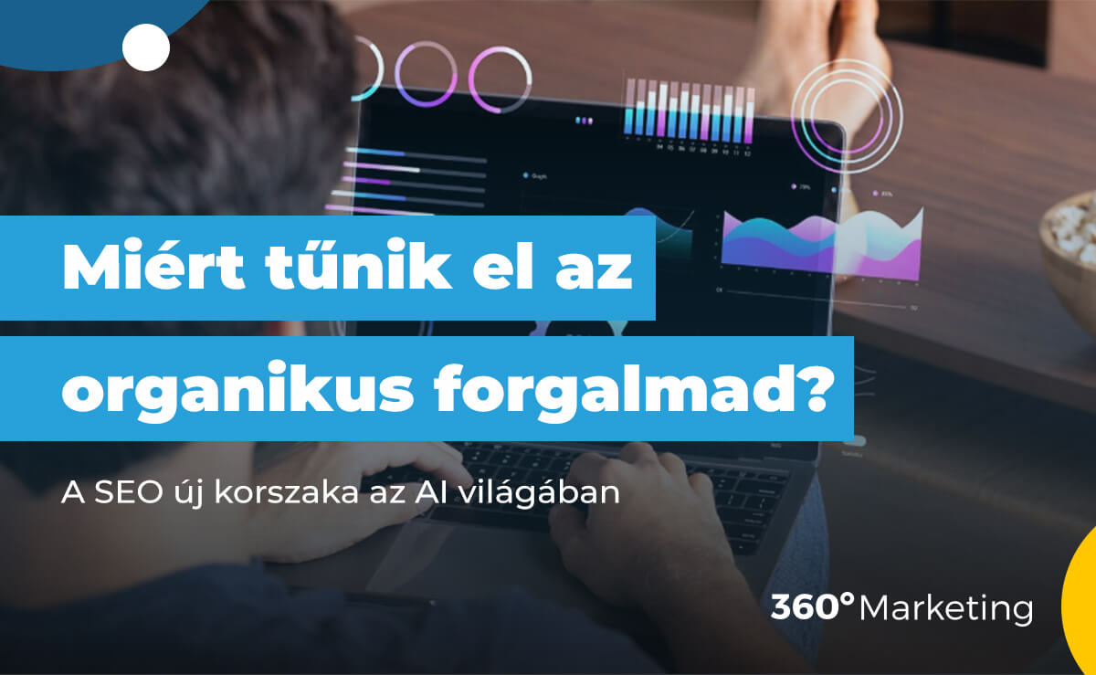 Miért tűnik el az organikus forgalmad? – A SEO új korszaka az AI világában