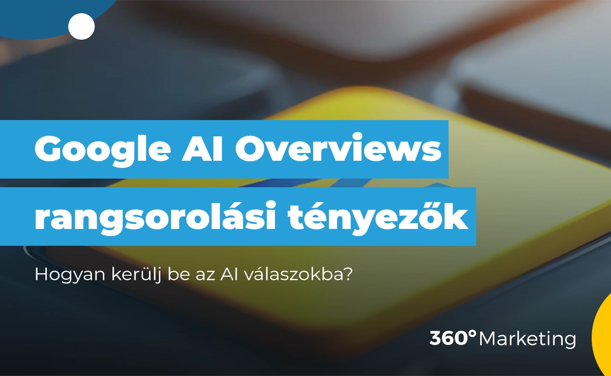 Google AI Overviews rangsorolási tényezők 2026-ban: Hogyan kerülj be az AI válaszokba?